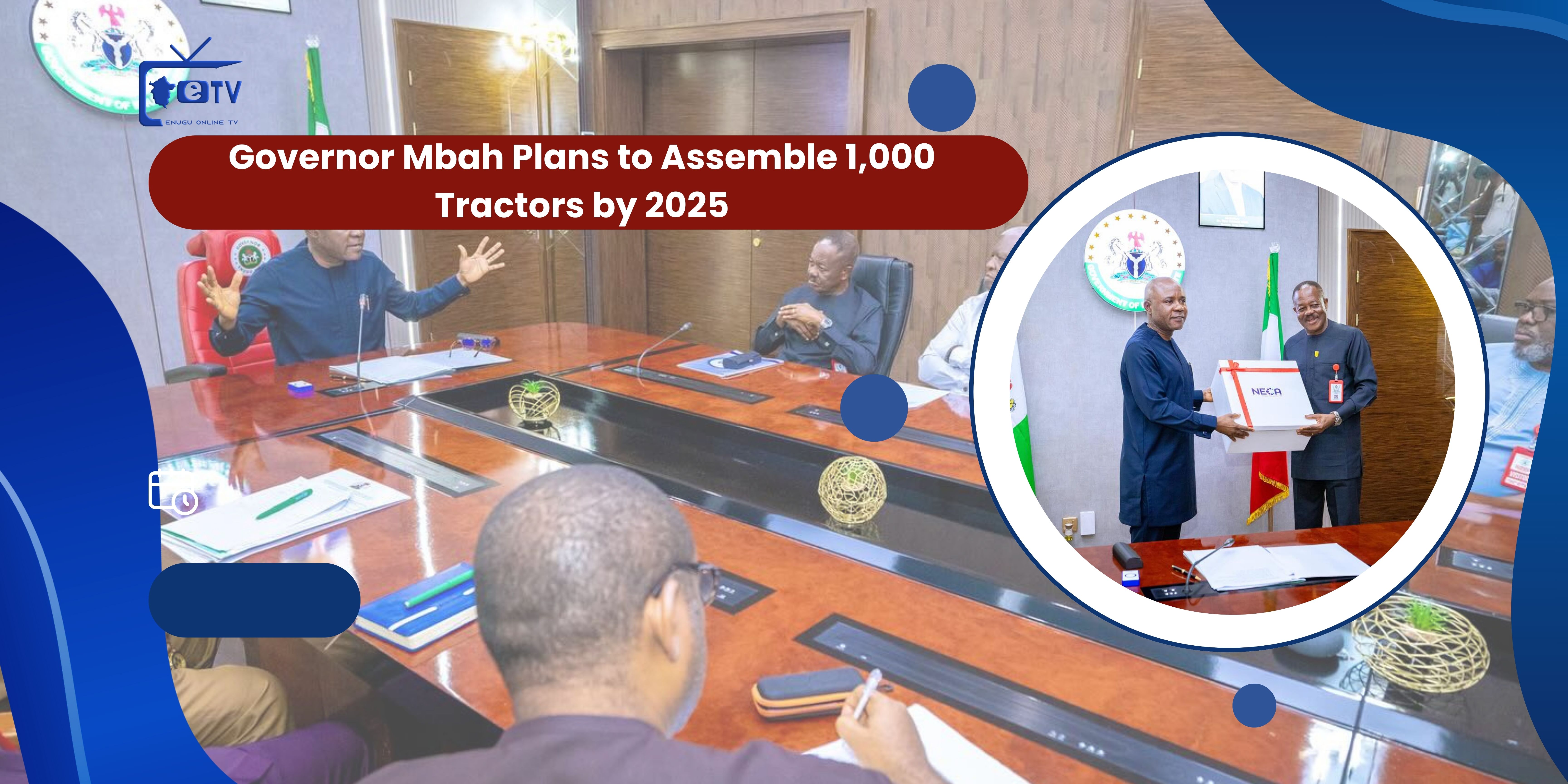 Governor Mbah Plans to Assemble 1,000 Tractors by 2025, While 300 Tractors to be Assembled Before the End of 2024 in Enugu State