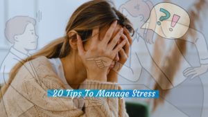 Manage Stress With 20 Tips