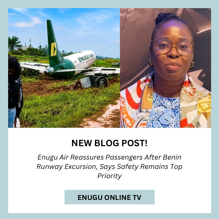 Enugu Air Reassures Passengers After Benin Runway Excursion, Says Safety Remains Top Priority