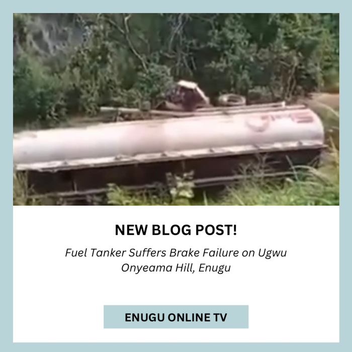 Fuel Tanker Suffers Brake Failure on Ugwu Onyeama Hill, Enugu